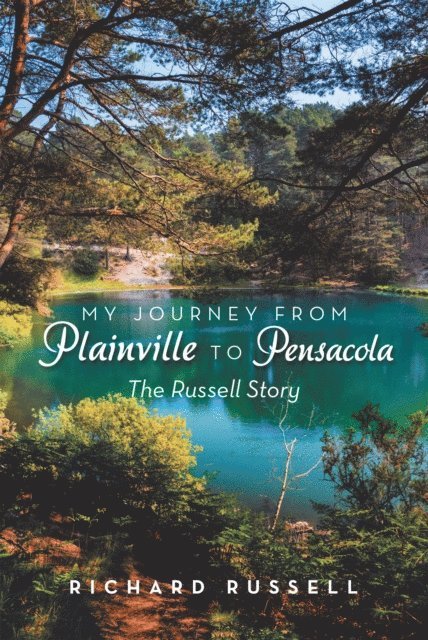 Richard Russell - My Journey from Plainville to Pensacola, E-bok