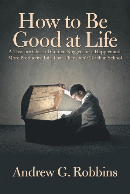 Andrew G. Robbins - How to Be Good at Life, E-bok. Tillgänglighet: Lägg i varukorg