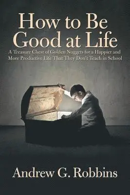 Andrew G Robbins - How to Be Good at Life, Häftad. Tillgänglighet: Lägg i varukorg