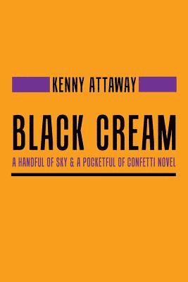 Kenny Attaway - Black Cream, Häftad