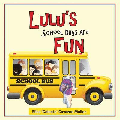 Elisa 'Celeste' Cavazos Mullen - Lulu's School Days Are Fun, Häftad. Tillgänglighet: Lägg i varukorg