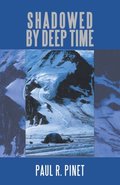 Shadowed by Deep Time