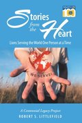 Stories from the Heart: Lions Serving the World One Person at a Time