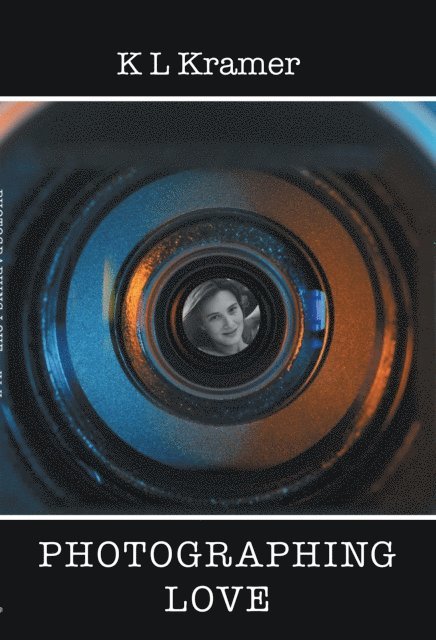 K L Kramer - Photographing Love, E-bok