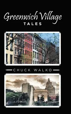 Chuck Walko - Greenwich Village Tales, Inbunden. Tillgänglighet: Lägg i varukorg