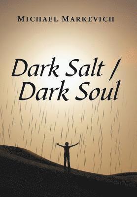 Michael Markevich - Dark Salt / Dark Soul, Inbunden. Tillgänglighet: Lägg i varukorg