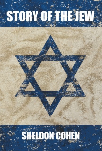 Sheldon Cohen - Story of the Jew, E-bok