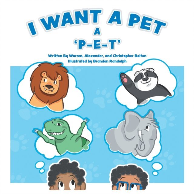 Christopher Bolton, Alexander Bolton, Warren Bolton - I Want a Pet, E-bok