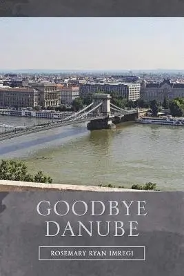 Rosemary Ryan Imregi - Goodbye Danube, Häftad. Tillgänglighet: Lägg i varukorg