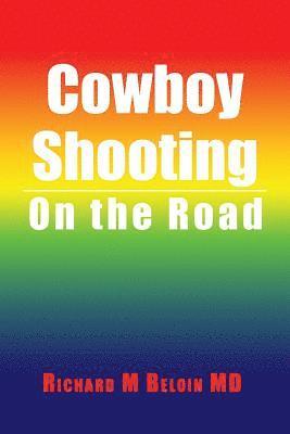 Richard M Beloin - Cowboy Shooting, Häftad. Tillgänglighet: Lägg i varukorg
