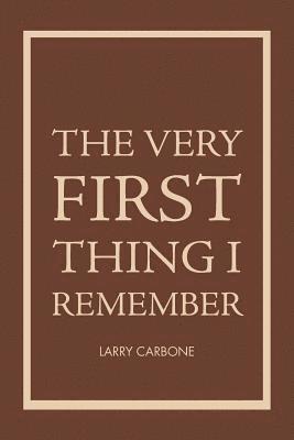 Larry Carbone - Very First Thing I Remember, Häftad. Tillgänglighet: Lägg i varukorg