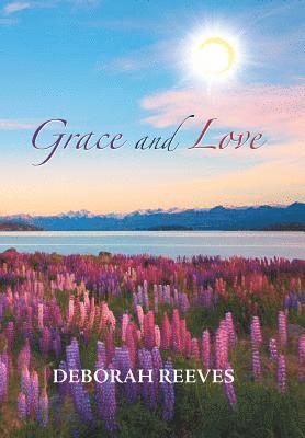 Deborah Reeves - Grace and Love, Inbunden