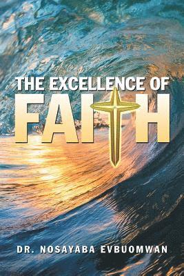 Nosayaba Evbuomwan - Excellence of Faith, Häftad. Tillgänglighet: Lägg i varukorg