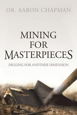 Aaron Chapman - Mining for Masterpieces, Häftad