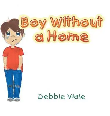 Debbie Viale - Boy Without a Home, Inbunden. Tillgänglighet: Lägg i varukorg