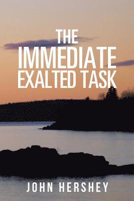 John Hershey - Immediate Exalted Task, Häftad