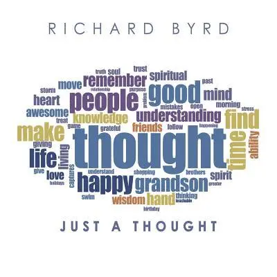 Richard Byrd - Just A Thought, Häftad. Tillgänglighet: Lägg i varukorg