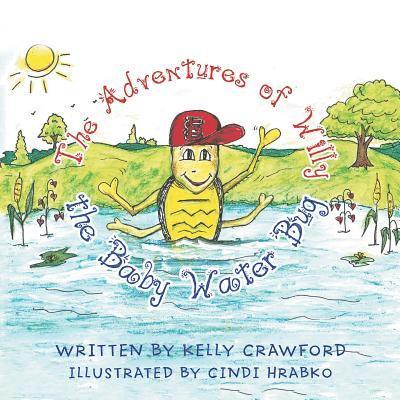 Kelly Crawford - Adventures of Willy the Baby Water Bug, Häftad