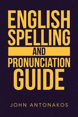 John Antonakos - English Spelling and Pronunciation Guide, Häftad. Tillgänglighet: Lägg i varukorg