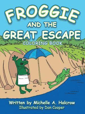 Michelle A Halcrow - Froggie and the Great Escape, Häftad