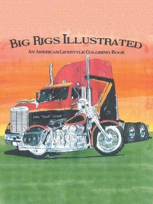 John Girard - Big Rigs Illustrated, Häftad. Tillgänglighet: Lägg i varukorg