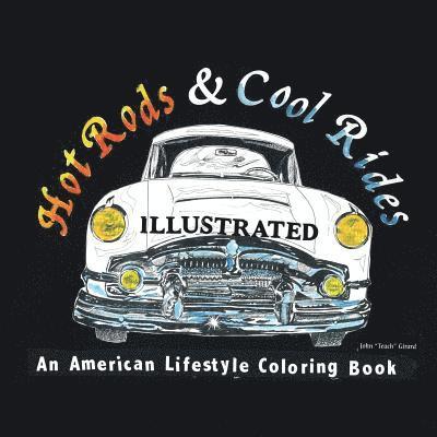 John Girard - Hot Rods and Cool Rides Illustrated, Häftad. Tillgänglighet: Lägg i varukorg