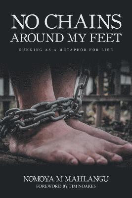 Nomoya M Mahlangu - No Chains Around My Feet, Häftad. Tillgänglighet: Lägg i varukorg