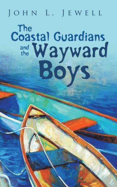 John L. Jewell - Coastal Guardians and the Wayward Boys, E-bok. Tillgänglighet: Lägg i varukorg
