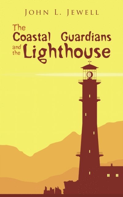 John L. Jewell - Coastal Guardians and the Lighthouse, E-bok. Tillgänglighet: Lägg i varukorg