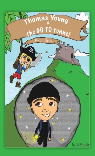 K. Mundy - Thomas Young and the Go to Tunnel, E-bok