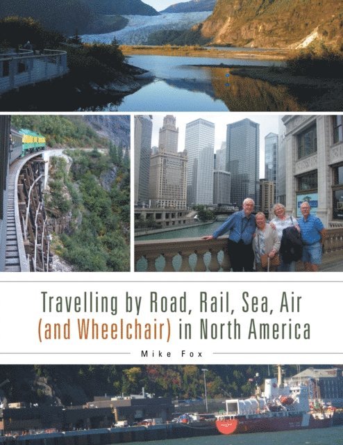 Mike Fox - Travelling by Road, Rail, Sea, Air (And Wheelchair) in North America, E-bok. Tillgänglighet: Lägg i varukorg