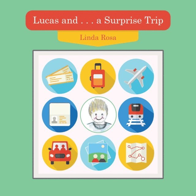 Linda Rosa - Lucas and . . . a Surprise Trip, E-bok
