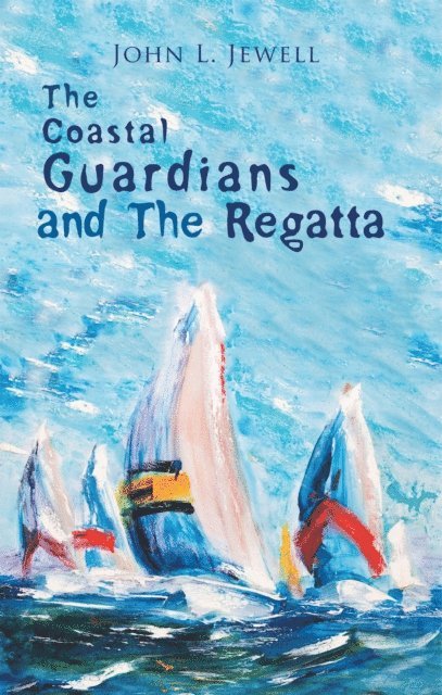 John L. Jewell - Coastal Guardians and the Regatta, E-bok. Tillgänglighet: Lägg i varukorg