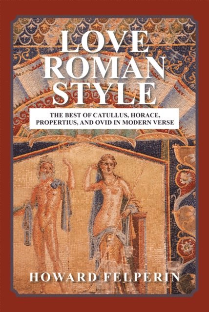 Howard Felperin - Love Roman Style, E-bok