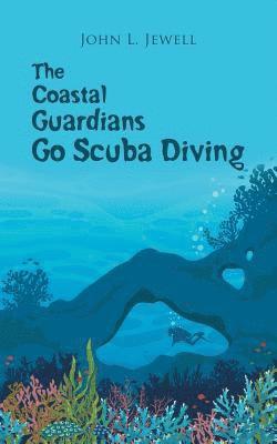 John L Jewell - Coastal Guardians Go Scuba Diving, Häftad. Tillgänglighet: Lägg i varukorg