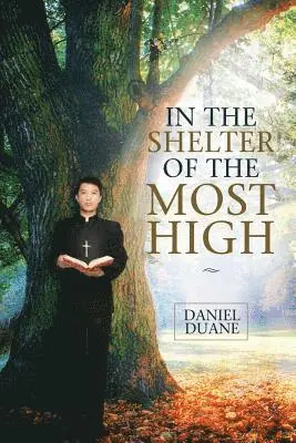 Daniel Duane - In the Shelter of the Most High, Häftad. Tillgänglighet: Lägg i varukorg