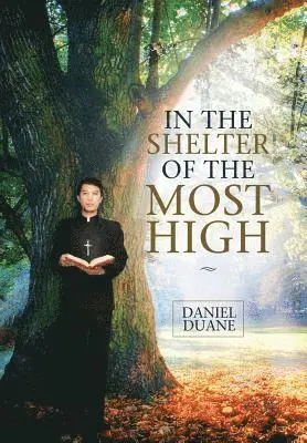 Daniel Duane - In the Shelter of the Most High, Inbunden. Tillgänglighet: Lägg i varukorg
