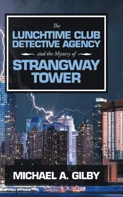 Michael a Gilby - Lunchtime Club Detective Agency and the Mystery of Strangway Tower, Inbunden. Tillgänglighet: Lägg i varukorg