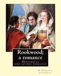 Rookwood; a romance. By: W. Harrison Ainsworth, illustrated By: George Cruikshank and By: Sir John Gilbert RA.: Historical and gothic romance