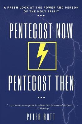 Peter Butt - Pentecost Now... Pentecost Then...: A Fresh Look at the Person and Work of the Holy Spirit today., Häftad. Tillgänglighet: Lägg i varukorg