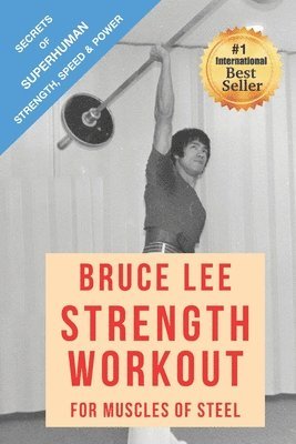 Alan Radley - Bruce Lee Strength Workout for Muscles of Steel, Häftad