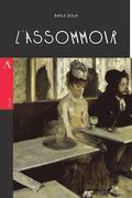 L'Assommoir: or, The Drinking Den / The Dram Shop