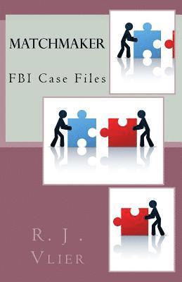 R. J. Vlier - FBI Case Files: Matchmaker: FBI Series, Häftad. Tillgänglighet: Lägg i varukorg