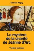 Le mystre de la charit de Jeanne d'Arc
