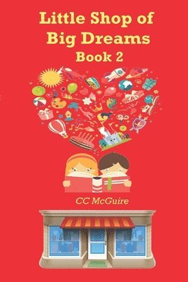 C. C. McGuire - The Little Shop of Big Dreams: Book 2, Häftad. Tillgänglighet: Lägg i varukorg