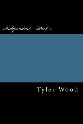 Tyler Wood - Independent - Part 1, Häftad. Tillgänglighet: Lägg i varukorg