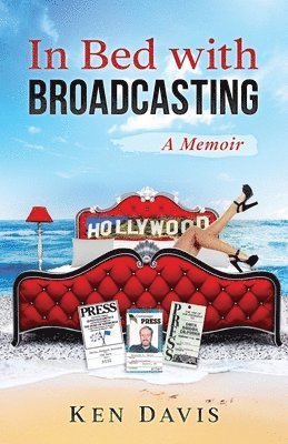 Ken Davis - In Bed with Broadcasting, Häftad. Tillgänglighet: Lägg i varukorg