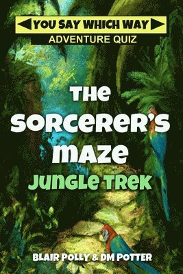 DM Potter, Blair Polly - The Sorcerer's Maze Jungle Trek, Häftad