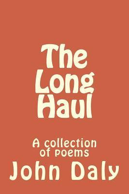 John Daly - The Long Haul: A collection of poems, Häftad. Tillgänglighet: Lägg i varukorg