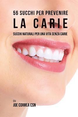 Joe Correa - 56 Ricette di succhi per prevenire la carie: Utilizza i succhi per una vita senza carie, Häftad. Tillgänglighet: Lägg i varukorg